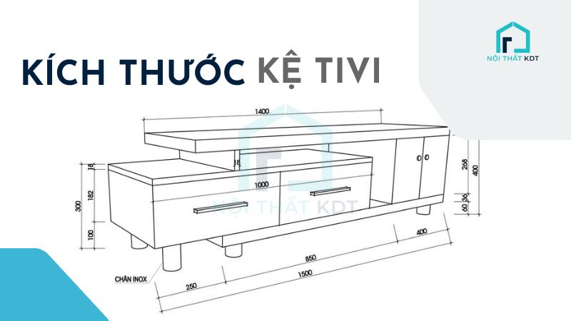 Kích thước kệ tivi chuẩn mới được cập nhật